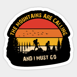 The Mountains Are Calling And I Must Go Sticker